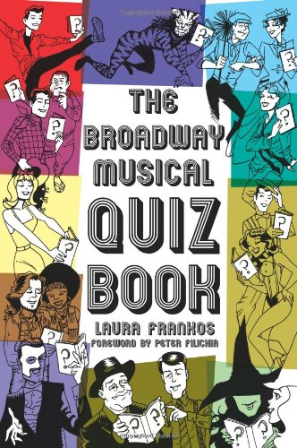 Laura Frankos The Broadway Musical Quiz Book