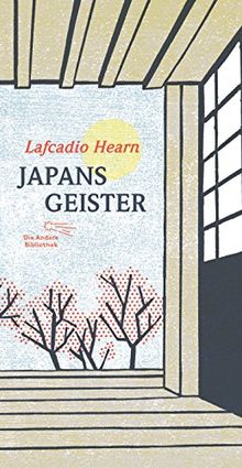 Japans Geister (Extradrucke der Anderen Bibliothek, Band 372)