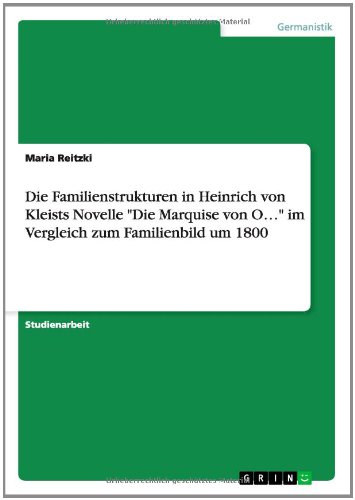 Die Familienstrukturen in Heinrich von Kleists Novelle Die Marquise von O... im Vergleich zum Familienbild um 1800