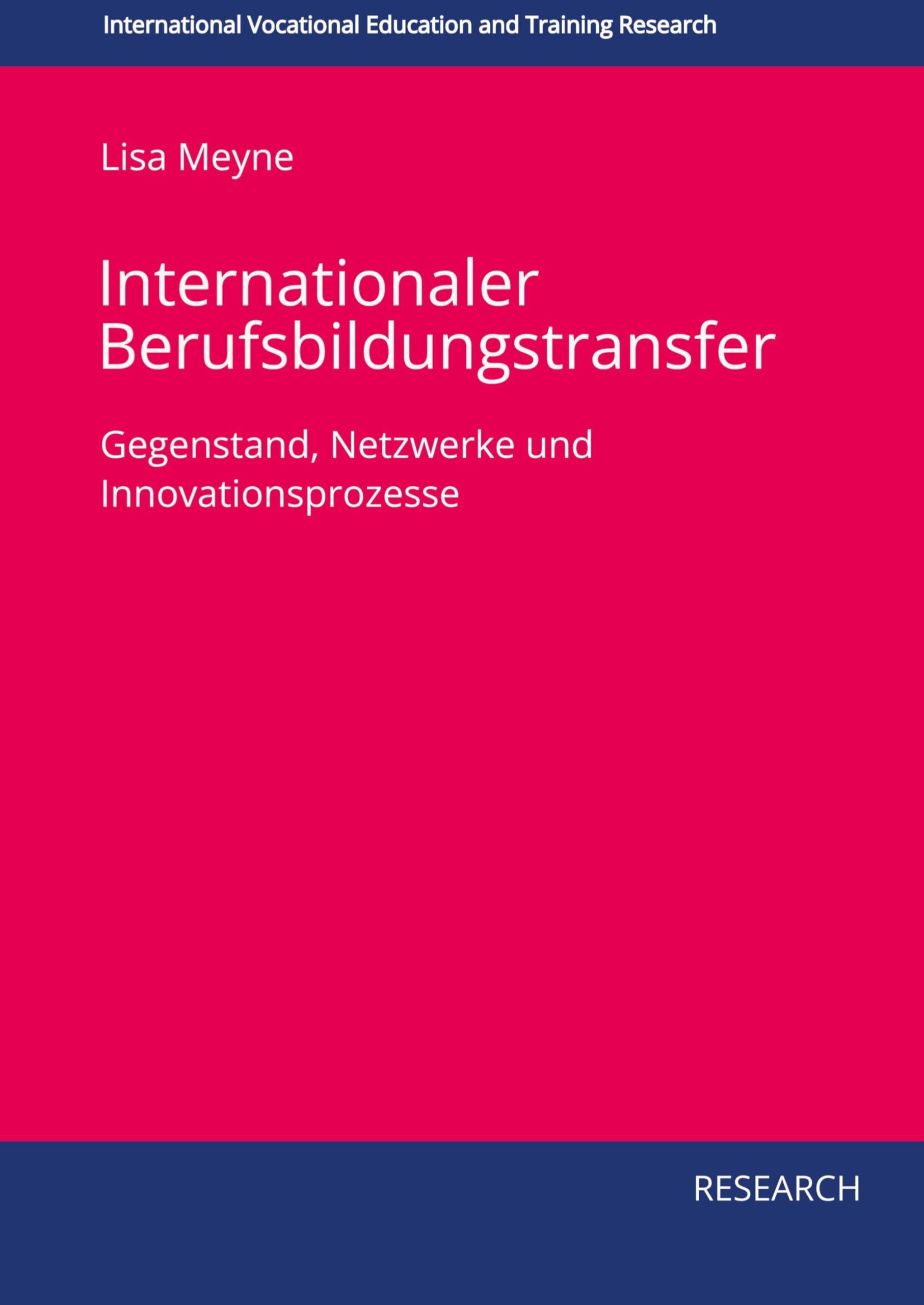 Internationaler Berufsbildungstransfer: Gegenstand, Netzwerke und Innovationsprozesse (International Vocational Education and Training Research)