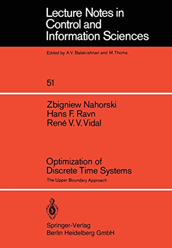 Optimization of Discrete Time Systems: The Upper Boundary Approach (Lecture Notes in Control and Information Sciences, 51, Band 51)