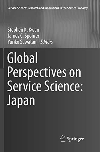 Global Perspectives on Service Science: Japan (Service Science: Research and Innovations in the Service Economy)