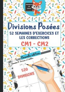 Divisions Posées CM1 CM2 - 52 semaines d'exercices et les corrections - 520 divisions - Champion de Calcul: Cahier d'exercices de divisions posées ... - Format A4 (Opération posées du CP au CM2)