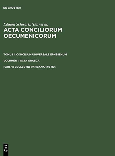 Collectio Vaticana 140-164 (Acta conciliorum oecumenicorum. Concilium Universale Ephesenum. Acta Graeca)