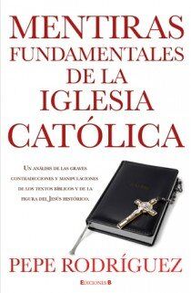 Mentiras fundamentales de la Iglesia Católica: (EDICION REVISADA) (No ficción)