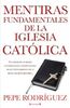 Mentiras fundamentales de la Iglesia Católica: (EDICION REVISADA) (No ficción)