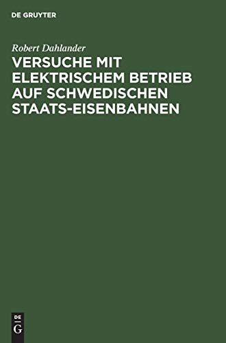 Versuche mit elektrischem Betrieb auf schwedischen Staats-Eisenbahnen: Ausgeführt während der Jahre 1905/07