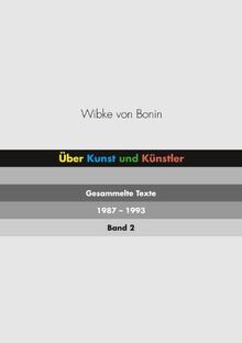 Über Kunst und Künstler Band 2: Gesammelte Texte 1987-1993
