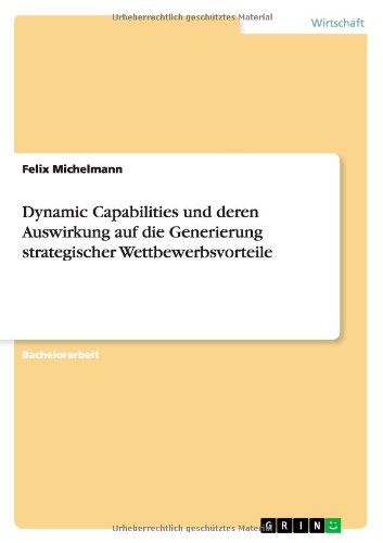 Dynamic Capabilities und deren Auswirkung auf die Generierung strategischer Wettbewerbsvorteile