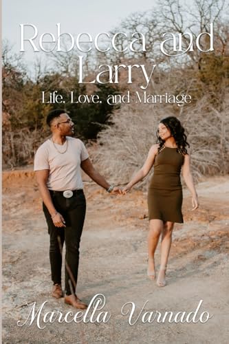 Rebecca and Larry: Life, Love and Marriage