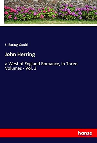 John Herring: a West of England Romance, in Three Volumes - Vol. 3
