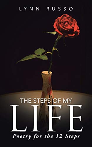 The Steps of My Life: Poetry for the 12 Steps