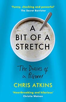 A Bit of a Stretch: The Diaries of a Prisoner