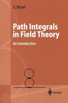 Path Integrals in Field Theory: An Introduction (Advanced Texts in Physics)