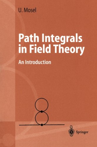 Path Integrals in Field Theory: An Introduction (Advanced Texts in Physics)