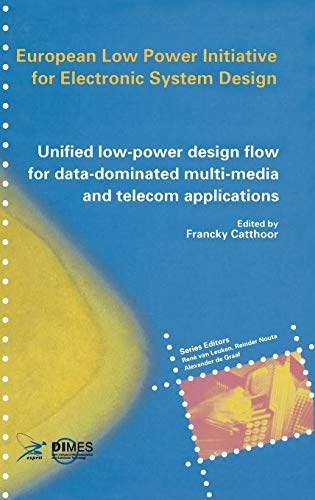 Unified low-power design flow for data-dominated multi-media and telecom applications: Based on selected partner contributions of the European Low ... of the European Community ESPRIT4 programme