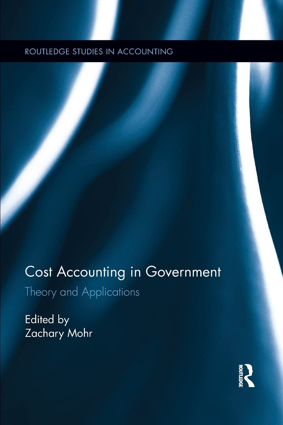 unbekannt Cost Accounting In Government, Theory And Applications (Routledge Studies In Accounting, 22, Band 22)