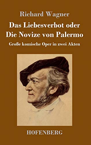 Das Liebesverbot oder Die Novize von Palermo: Große komische Oper in zwei Akten