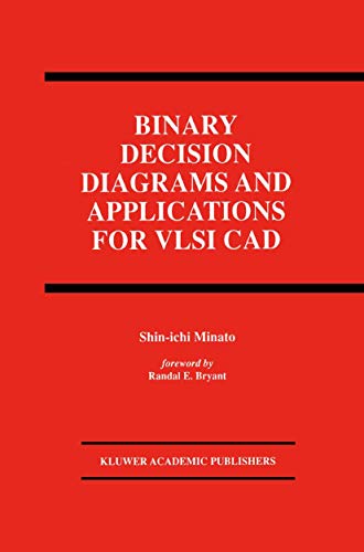 Binary Decision Diagrams and Applications for VLSI CAD (The Springer International Series in Engineering and Computer Science) (The Springer ... and Computer Science, 342, Band 342)