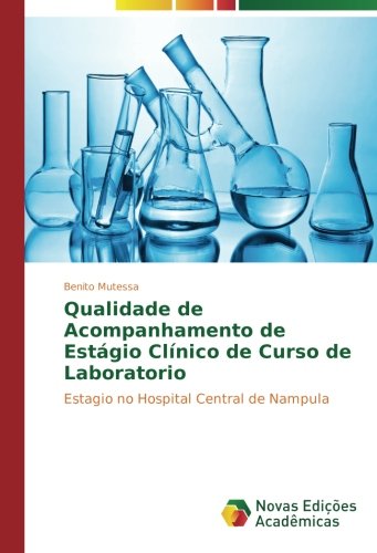 Qualidade de Acompanhamento de Estágio Clínico de Curso de Laboratorio: Estagio no Hospital Central de Nampula