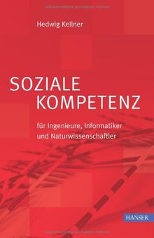 Soziale Kompetenz für Ingenieure, Informatiker und Naturwissenschaftler