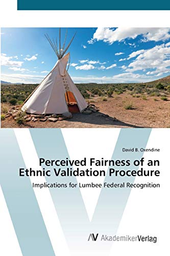 Perceived Fairness of an Ethnic Validation Procedure: Implications for Lumbee Federal Recognition