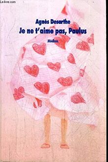 Je ne t'aime pas, Paulus