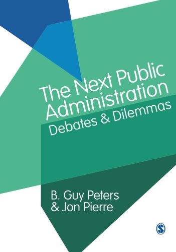 The Next Public Administration: Debates and Dilemmas