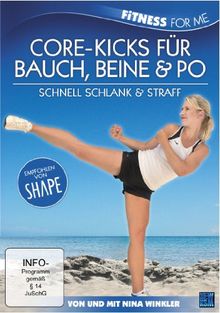 Fitness For Me: Core-Kicks für Bauch, Beine & Po - Schnell schlank & straff