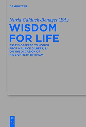 Wisdom for Life (Beihefte zur Zeitschrift für die alttestamentliche Wissenschaft, Band 445)