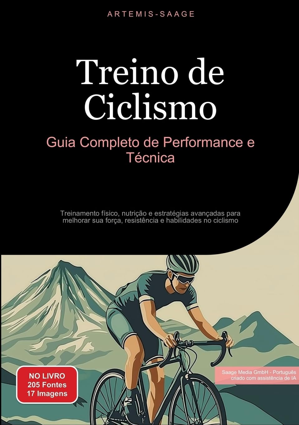 Treino de Ciclismo: Guia Completo de Performance e Técnica: Treinamento físico, nutrição e estratégias avançadas para melhorar sua força, resistência e habilidades no ciclismo (Ciclismo (ES))