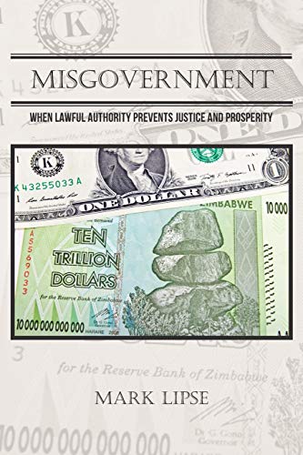 Misgovernment: When lawful authority prevents justice and prosperity