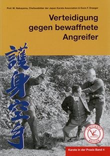 Karate in der Praxis Band 4 Verteidigung gegen bewaffnete Angreifer: Limitierte Edition