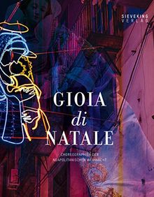 Buon Natale: Choreografien der neapolitanischen Weihnacht