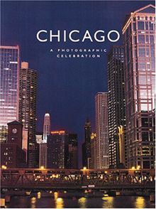 Chicago: A Photographic Celebration