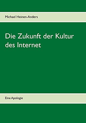 Die Zukunft der Kultur des Internet: Eine Apologie