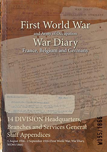 14 DIVISION Headquarters, Branches and Services General Staff Appendices: 5 August 1916 - 2 September 1916 (First World War, War Diary, WO95/1866)