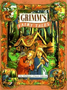 Grimm's Fairy Tales: The Children's Classic Edition (Children's classics)