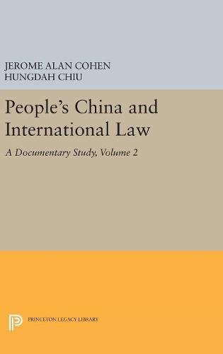People's China and International Law, Volume 2: A Documentary Study (Princeton Legacy Library: Studies in East Asian Law)