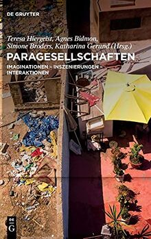 Paragesellschaften: Imaginationen – Inszenierungen – Interaktionen in den Gegenwartskulturen