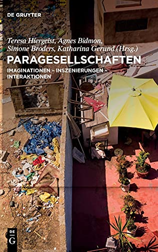 Paragesellschaften: Imaginationen – Inszenierungen – Interaktionen in den Gegenwartskulturen