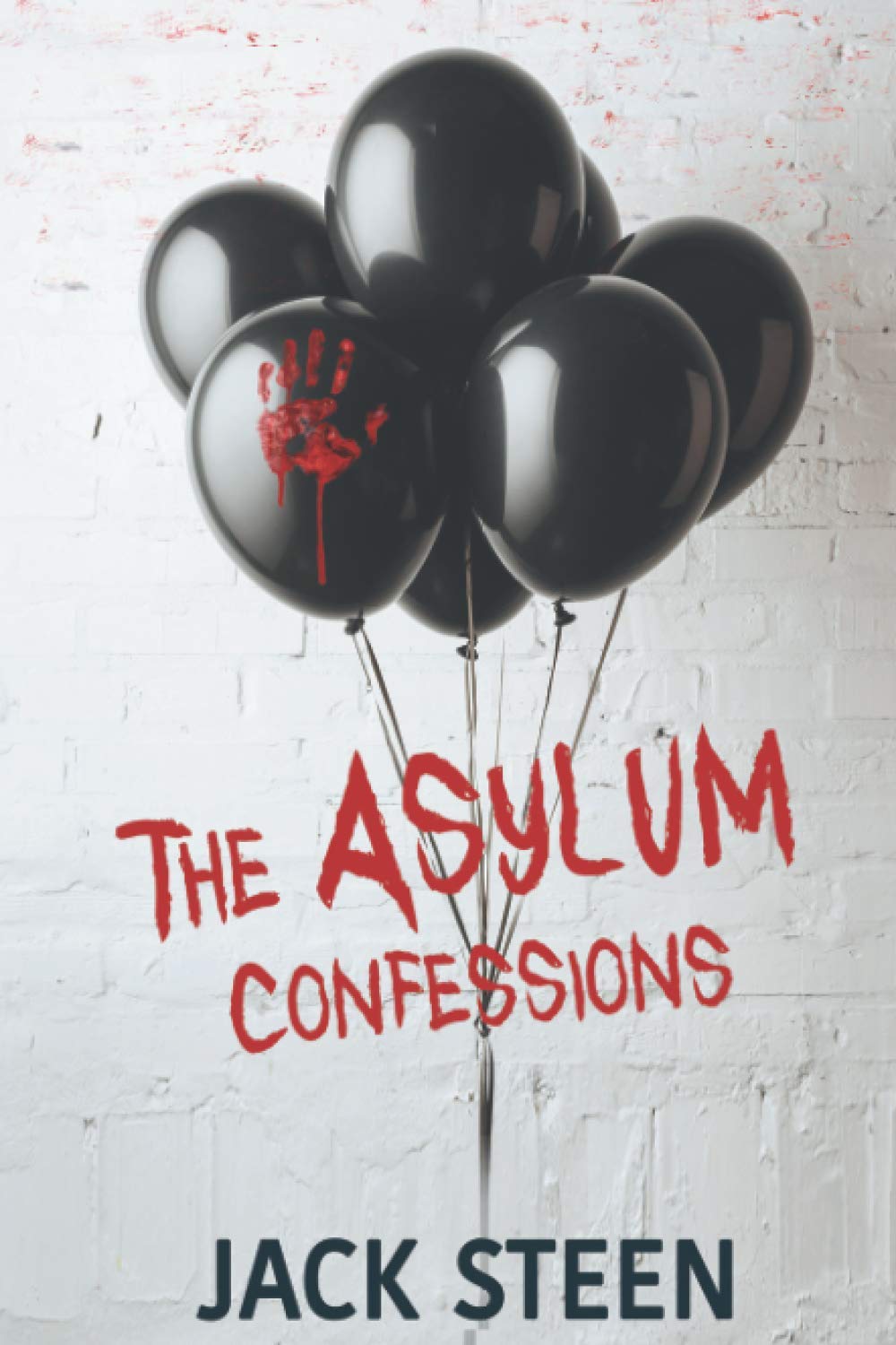 The Asylum Confessions: Large Print Edition (The Asylum Confession Files, Band 1)