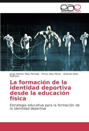 La formación de la identidad deportiva desde la educación física: Estrategia educativa para la formación de la identidad deportiva