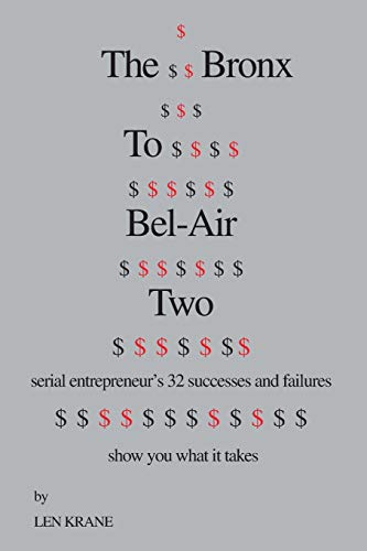 The Bronx to Bel-Air Two: Serial Entrepreneur's 32 Successes and Failures Show You What It Takes