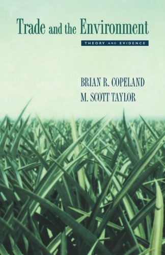 Copeland, Brian R. Trade And The Environment, Theory And Evidence (Princeton Series In International Economics)