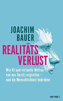 Realitätsverlust: Wie KI und virtuelle Welten von uns Besitz ergreifen – und die Menschlichkeit bedrohen