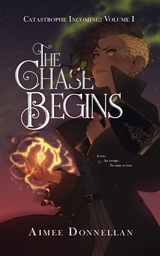 The Chase Begins (Catastrophe Incoming, Band 1)