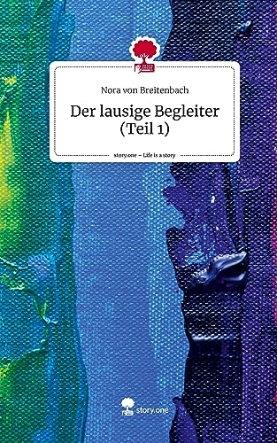 Der lausige Begleiter (Teil 1). Life is a Story - story.one