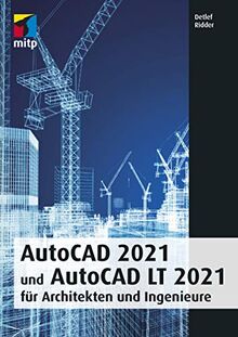 AutoCAD 2021 und AutoCAD LT 2021 für Architekten und Ingenieure (mitp Professional)