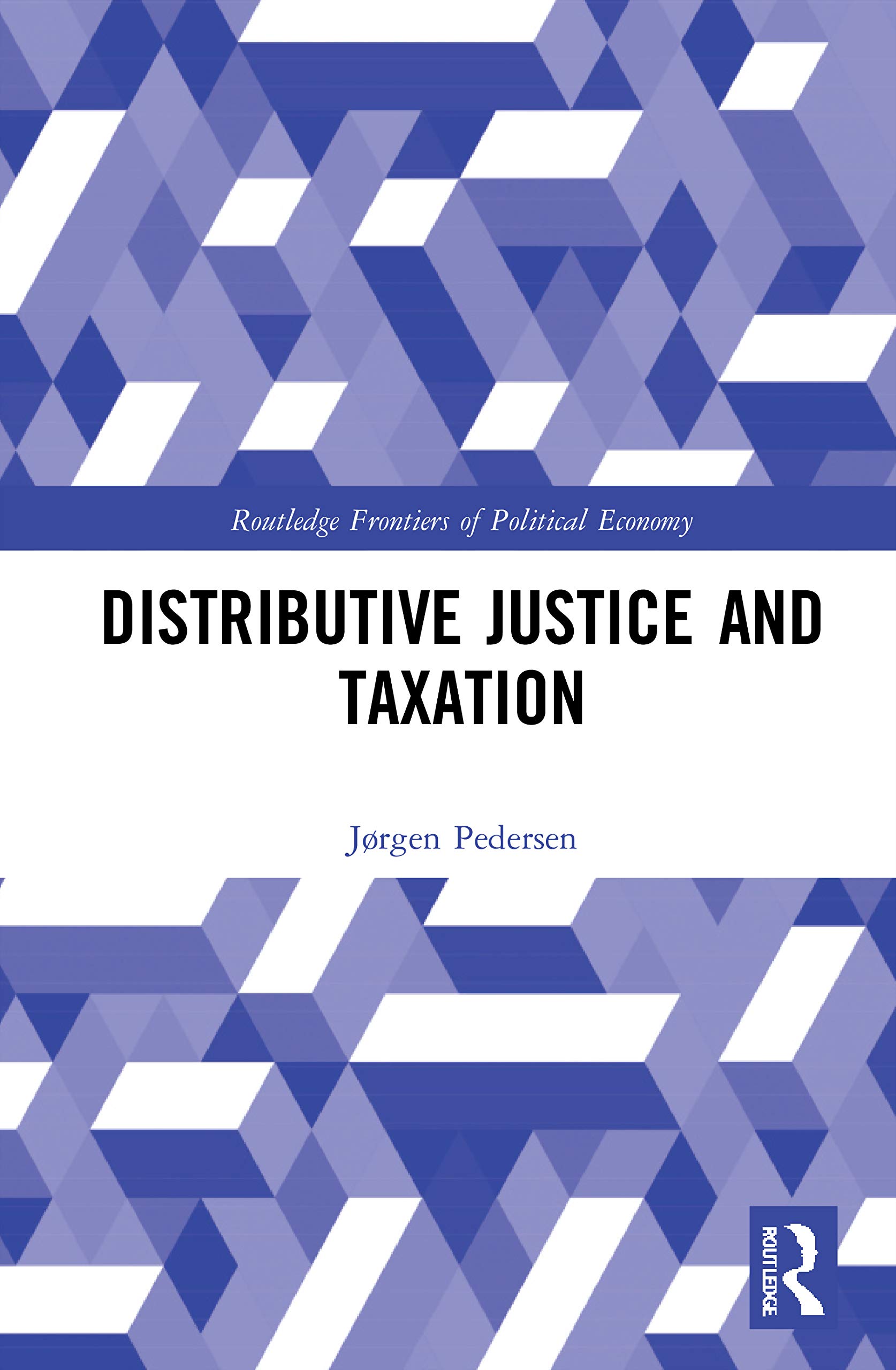 Distributive Justice and Taxation (Routledge Frontiers of Political Economy)
